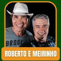 Roberto e Meirinho